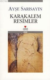 Karakalem Resimler | Ayşe Sarısayın | Can Yayınları