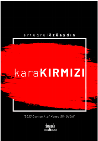 KaraKırmızı | Ertuğrul Özüaydın | Smirna Yayınları