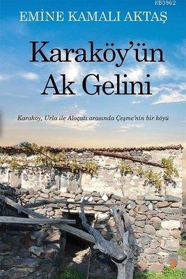 Karaköy'ün Ak Gelini Karaköy, Urla ile Alaçatı Arasında Çeşme'nin Bir 