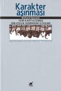 Karakter Aşınması; Yeni Kapitalizmde İşin Kişilik Üzerindeki Etkileri 