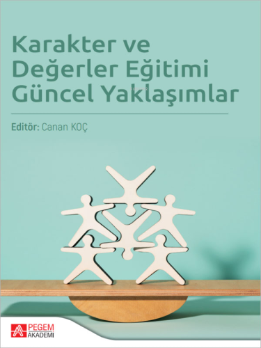 Karakter ve Değerler Eğitimi Güncel Yaklaşımlar | Canan Koç | Pegem Ak