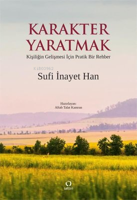 Karakter Yaratmak - Kişiliğin Gelişmesi İçin Pratik Bir Rehber | Sufi 