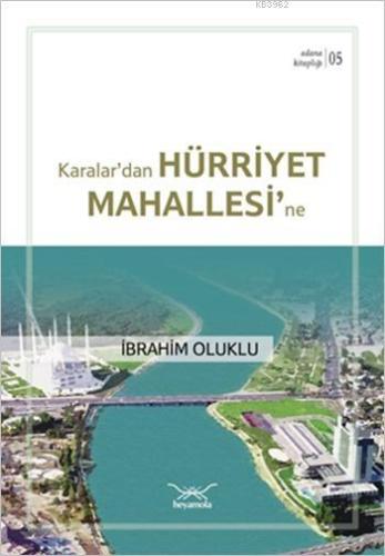 Karalar'dan Hürriyet Mahallesi'ne; Adana Kitaplığı 5 | İbrahim Oluklu 