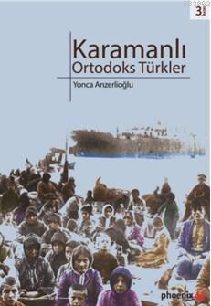 Karamanlı Ortadoks Türkler | Yonca Anzerlioğlu | Phoenix Yayınevi