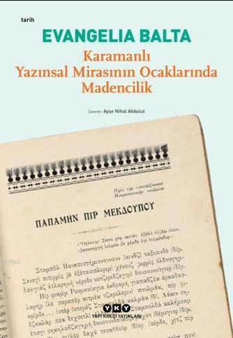 Karamanlı Yazınsal Mirasının Ocaklarında Madencilik | Evangelia Balta 