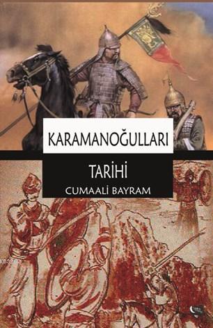 Karamanoğulları Tarihi | Cumaali Bayram | Gece Kitaplığı Yayınları