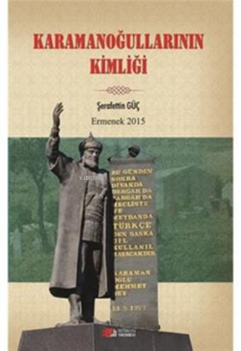 Karamanoğullarının Kimliği | Şerafettin Güç | Berikan Yayınları