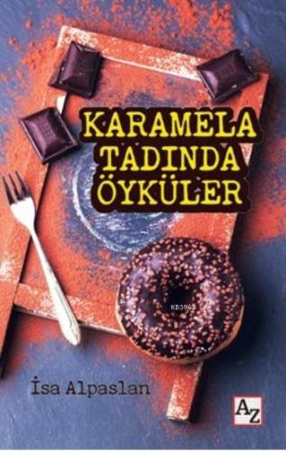 Karamela Tadında Öyküler | İsa Alpaslan | Az Kitap