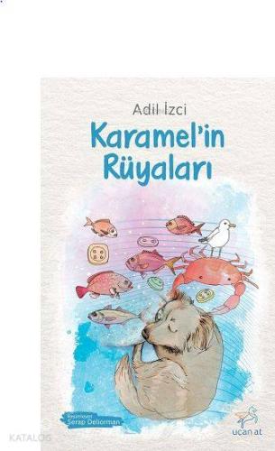 Karamel'in Rüyaları | Adil İzci | Uçan At Yayınları