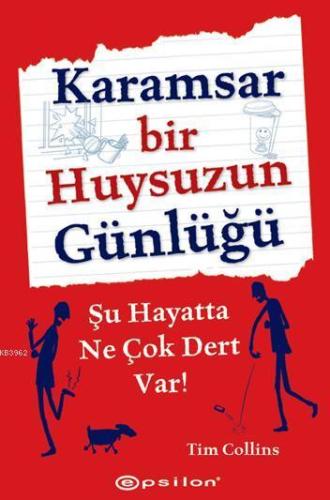 Karamsar Bir Huysuzun Günlüğü | Tim Collins | Epsilon Yayınevi