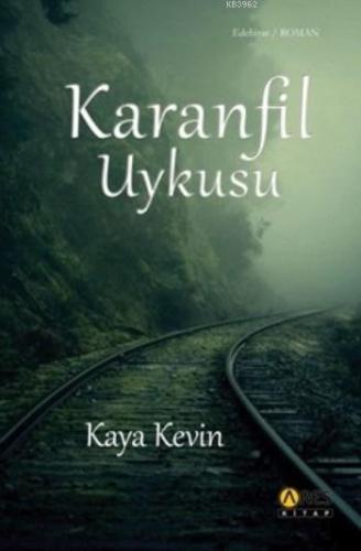 Karanfil Uykusu | Kaya Kevin | Ares Kitap