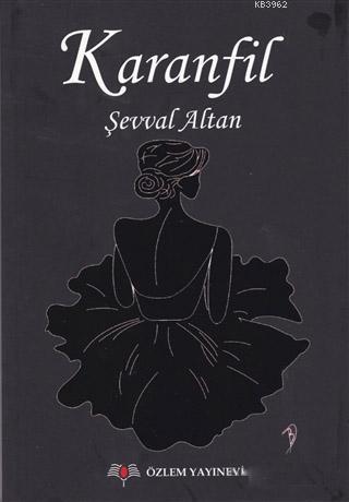 Karanfil | Şevval Altan | Özlem Yayınevi (Ankara)