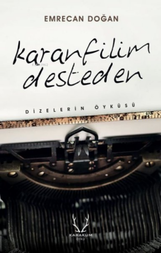 Karanfilim Desteden - Dizelerin Öyküsü | Emrecan Doğan | Karakum Yayın