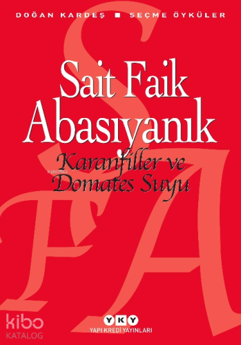 Karanfiller ve Domates Suyu | Sait Faik Abasıyanık | Yapı Kredi Yayınl