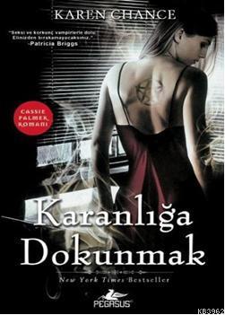 Karanlığa Dokunmak | Karen Chance | Pegasus Yayıncılık