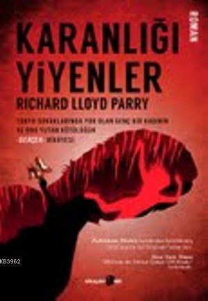 Karanlığı Yiyenler | Richard Lloyd Parry | Okuyan Us Yayınları