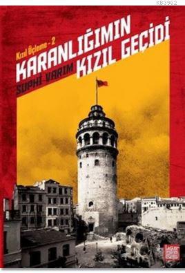 Karanlığımın Kızıl Geçidi; Kızıl Üçleme - 2 | Suphi Varım | Labirent Y