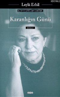 Karanlığın Günü | Leylâ Erbil | Yapı Kredi Yayınları ( YKY )