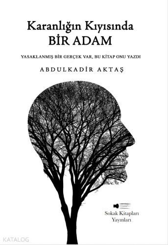 Karanlığın Kıyısında Bir Adam | Abdulkadir Aktaş | Sokak Kitapları Yay