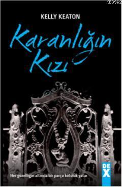 Karanlığın Kızı | Kelly Keaton | Dex Kitap