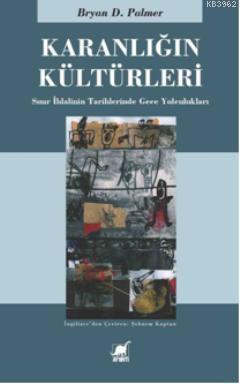 Karanlığın Kültürleri | Bryan D. Palmer | Ayrıntı Yayınları