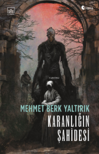 Karanlığın Şahidesi | Mehmet Berk Yaltırık | İthaki Yayınları