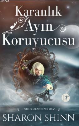 Karanlık Ayın Koruyucusu | Sharon Shinn | Artemis Yayınları