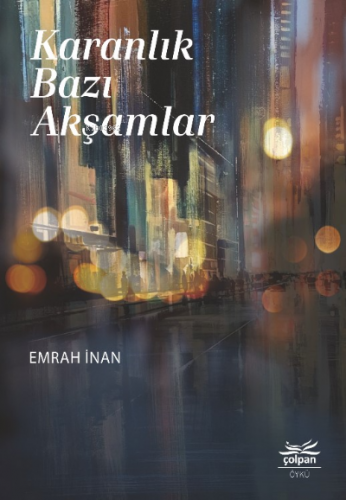 Karanlık Bazı Akşamlar | Emrah İnan | Çolpan Kitap