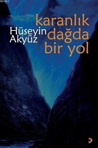 Karanlık Dağda Bir Yol | Hüseyin Akyüz | Cinius Yayınları