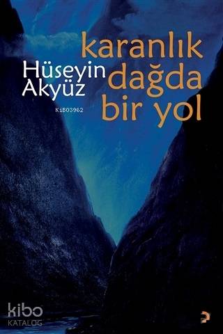 Karanlık Dağda Bir Yol | Hüseyin Akyüz | Cinius Yayınları