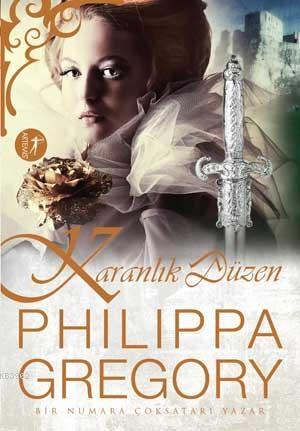 Karanlık Düzen | Philippa Gregory | Artemis Yayınları