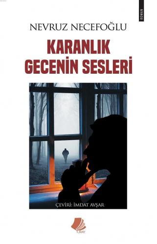 Karanlık Gecenin Sesleri | Nevruz Necefoğlu | Turay Kitap Yayıncılık