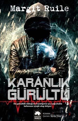 Karanlık Gürültü | Margit Ruile | Eksik Parça Yayınları