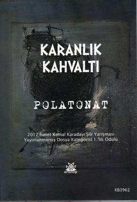 Karanlık Kahvaltı | Polat Onat | Artshop Yayıncılık