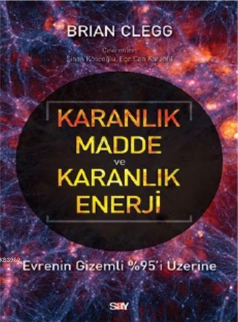 Karanlık Madde ve Karanlık Enerji; Evrenin Gizemli %95'i Üzerine | Bri