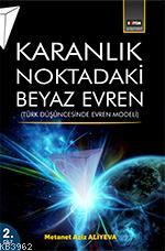 Karanlık Noktadaki Beyaz Evren (2. Cilt); Türk Düşüncesinde Evren Mode