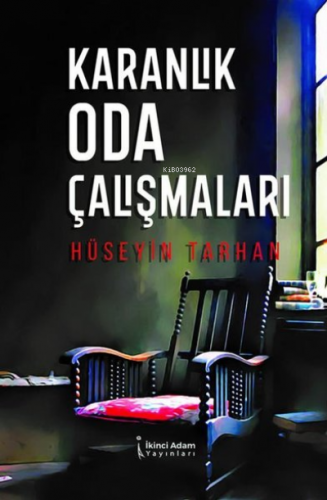 Karanlık Oda Çalışmaları | Hüseyin Tarhan | İkinci Adam Yayınları