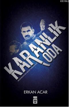 Karanlık Oda | Erkan Acar | Timaş Yayınları