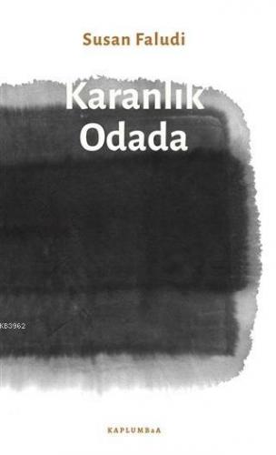 Karanlık Odada | Susan Faludi | Kaplumbaa Kitap