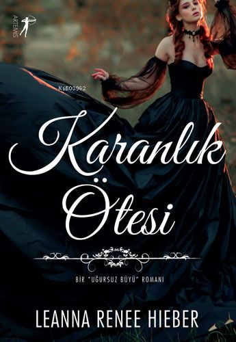 Karanlık Ötesi | Leanna Renee Hieber | Artemis Yayınları