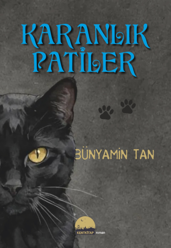 Karanlık Patiler | Bünyamin Tan | Kent Kitap