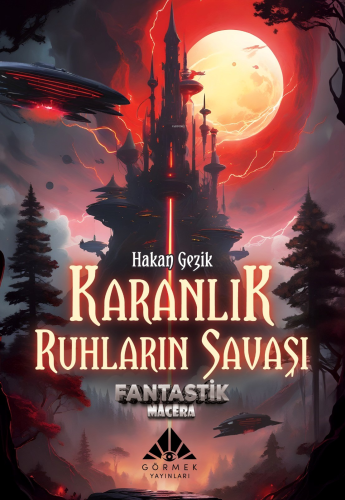 Karanlık Ruhların Savaşı | Hakan Gezik | Görmek Yayınları