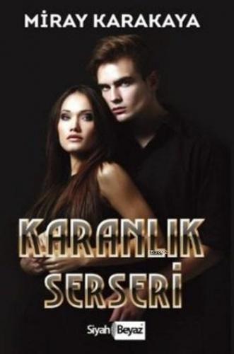 Karanlık Serseri | Miray Karakaya | Siyah Beyaz Yayınları