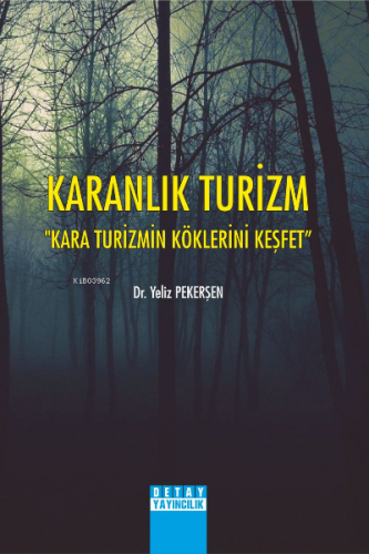 Karanlık Turizm ;Kara Turizmin Köklerini Keşfet | Yeliz Pekerşen | Det