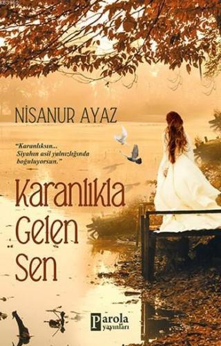 Karanlıkla Gelen Sen | Nisanur Ayaz | Parola Yayınları