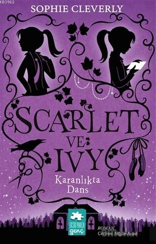 Karanlıkta Dans - Scarlet ve Ivy 3 | Sophie Cleverly | Eksik Parça Yay