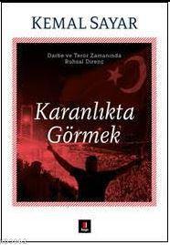 Karanlıkta Görmek | Kemal Sayar | Kapı Yayınları