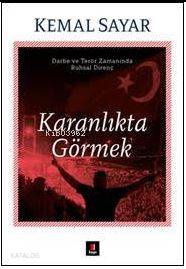 Karanlıkta Görmek | Kemal Sayar | Kapı Yayınları