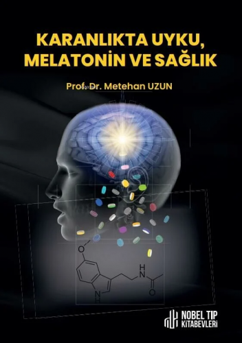 Karanlıkta Uyku, Melatonin ve Sağlık | Metehan Uzun | Nobel Tıp Kitabe