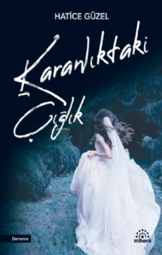 Karanlıktaki Çığlık | Hatice Güzel | Mihenk Kitap